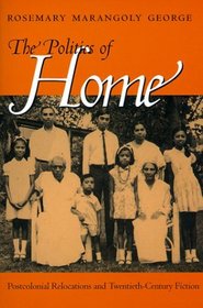 The Politics of Home: Postcolonial Relocations and Twentieth-Century Fiction