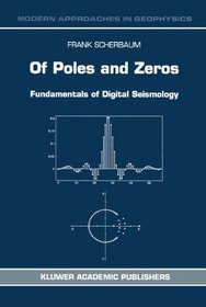 Of Poles and Zeros: Fundamentals of Digital Seismology (Modern Approaches in Geophysics)
