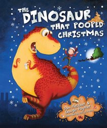 The Dinosaur That Pooped Christmas