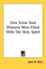 How Great Soul Winners Were Filled With The Holy Spirit