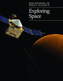 Exploring Space (Discoveries in Space Science)