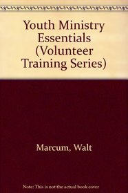 Youth Ministry Essentials (Volunteer Training Series)