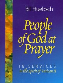 People of God at Prayer: 18 Services in the Spirit of Vatican II