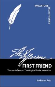 First Friend: Thomas Jefferson: The Original Social Networker (Wakestone Legacy)