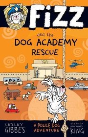Fizz and the Dog Academy Rescue (Fizz, Bk 2)