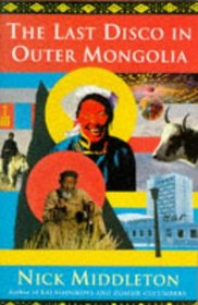 The Last Disco in Outer Mongolia