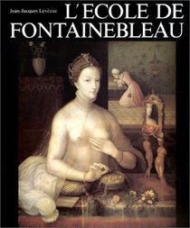 L' Ecole De Fontainebleau (Mouvements De L'art) (French Edition)