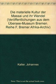 Die materielle Kultur der Massai und ihr Wandel (Veroffentlichungen aus dem Ubersee-Museum Bremen) (German Edition)