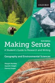 Making Sense in Geography and Environmental Studies: A Student's Guide to Research and Writing