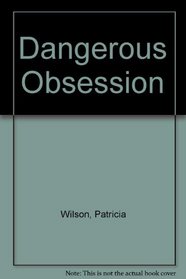 Dangerous Obsession
