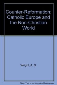 Counter-Reformation: Catholic Europe and the Non-Christian World