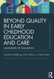 Beyond Quality in Early Childhood Education and Care: Languages of evaluation (Routledge Education Classic Edition)