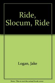 Ride, Slocum, Ride (Slocum Series #33)