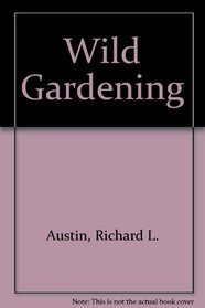 Wild Gardening