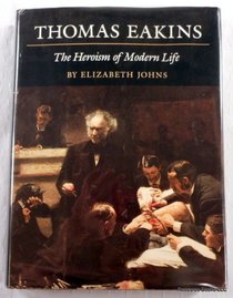 Thomas Eakins, the Heroism of Modern Life