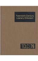 Twentieth-Century Literary Criticism: Excerts from Criticism of the Works of Novelists, Poets, Playwrights, Short Story Writers, and Other Creative Writers ... 1960 (Twentieth Century Literary Criticism)