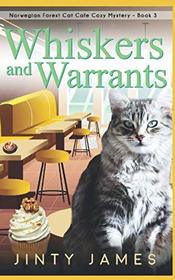 Whiskers and Warrants: A Norwegian Forest Cat Caf Cozy Mystery - Book 3