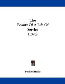 The Beauty Of A Life Of Service (1896)