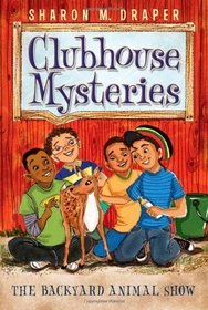 The Backyard Animal Show (5) (Clubhouse Mysteries)