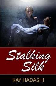 Stalking Silk (June Kato, Bk 2)