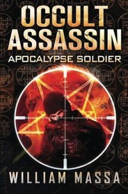 Occult Assassin #2: Apocalypse Soldier (Volume 2)