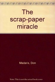 The scrap-paper miracle