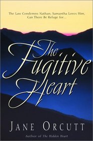 The Fugitive Heart (Heart's True Desire)