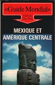 Mexique et Amerique centrale (Guide mondial) (French Edition)