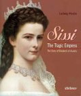 Sissi; The Tragic Empress; Sthe Story of Elisabeth of Austria