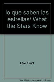 lo que saben las estrellas/ What the Stars Know (Spanish Edition)
