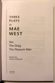 Three Plays by Mae West: Sex, the Drag, the Pleasure Man