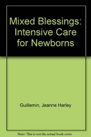 Mixed Blessings: Intensive Care for Newborns