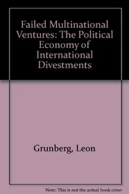Failed multinational ventures: The political economy of international divestments