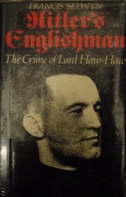 Hitler's Englishman: Crime of Lord Haw-Haw