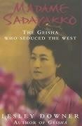 Madame Sadayakko: The Geisha Who Seduced the West