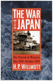 The War With Japan: The Period of Balance, May 1942-October 1943 (Total War Series, Number 1)