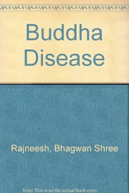 The Buddha Disease: A Darshan Diary