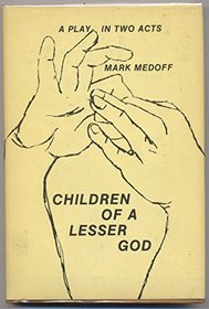 Children of a Lesser God: A Play
