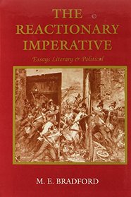 The Reactionary Imperative: Essays Literary and Political