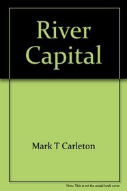 River capital: An illustrated history of Baton Rouge