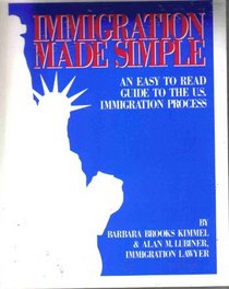 Immigration Made Simple: An Easy Guide to the Us Immigration Process (3rd ed.)