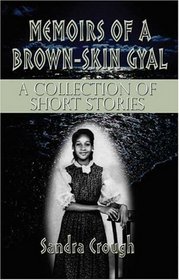 Memoirs of a Brown-Skin Gyal: A Collection of Short Stories
