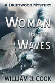 Woman in the Waves: A Driftwood Mystery (The Driftwood Mysteries)