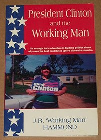 President Clinton and the Working Man