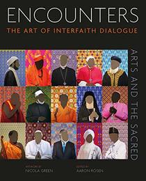 Encounters: The Art of Interfaith Dialogue (Arts and the Sacred)