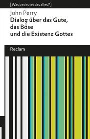 Dialog ber das Gute, das Bse und die Existenz Gottes