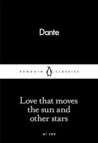 Love That Moves the Sun and Other Stars (Penguin Little Black Classics)