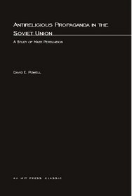 Antireligious Propaganda in the Soviet Union: A Study of Mass Persuasion