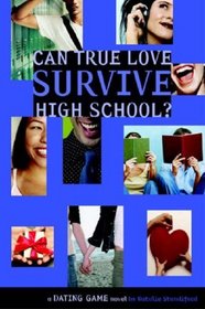 Can True Love Survive High School? (Dating Game Bk 3)