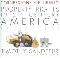 Cornerstone of Liberty: Property Rights in 21st-Century America